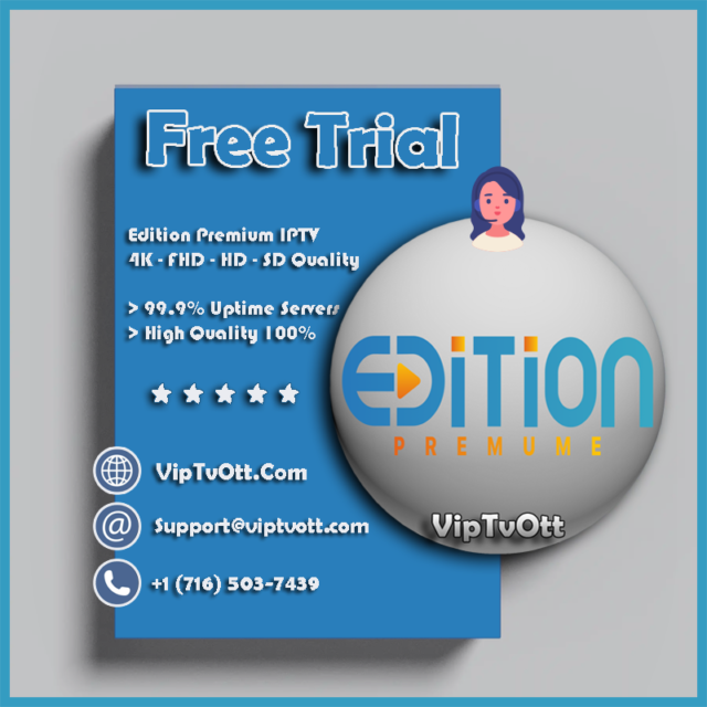 Edition Premium IPTv Free Trial 24h - IPTv Subscription