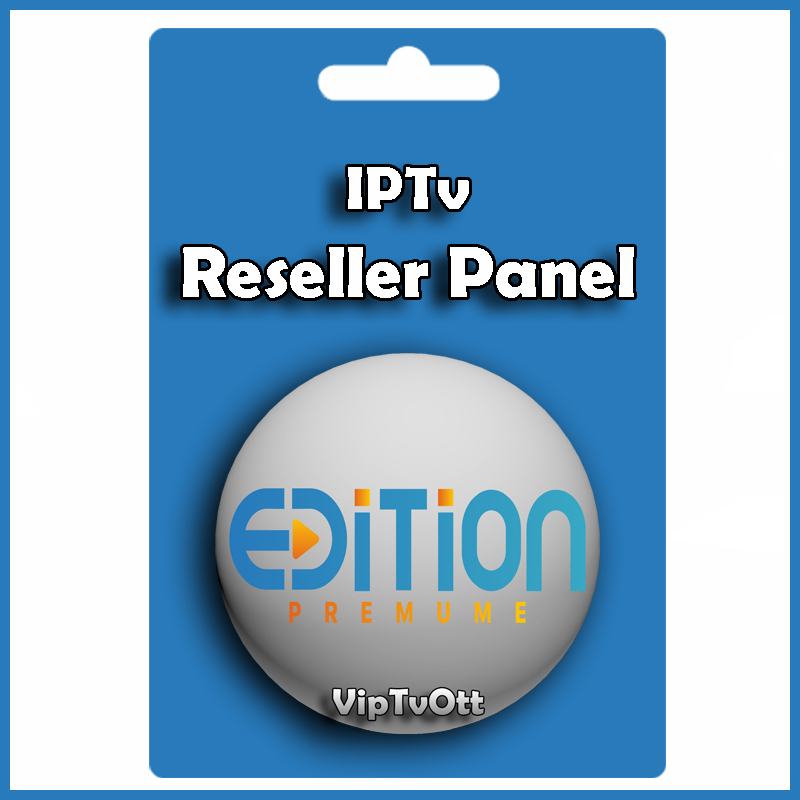 Edition Premium IPTv Pack Reseller