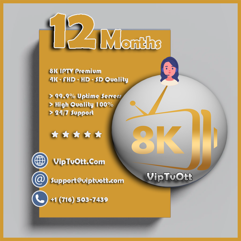 12 Months 8K IPTV Subscription