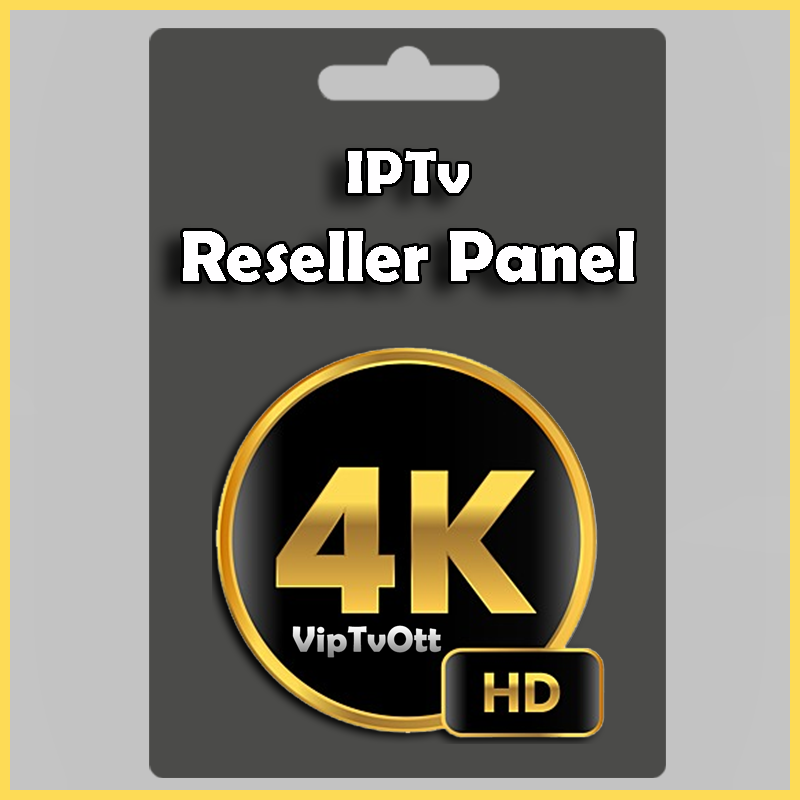 IPTV HD 4K Pack Reseller Panel